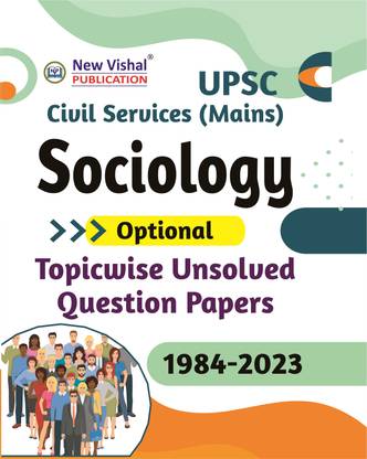 UPSC Civil Services (Mains) Sociology optional Topicwise Unsolved Question Papers