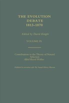 Alfred Russell Wallace Contributions to the theory of Natural Selection, 1870, and Charles Darwin and Alfred Wallace , 'On the Tendency of Species to form Varieties' (Papers presented to the Linnean Society 30th June 1858)