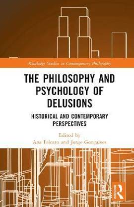 The Philosophy and Psychology of Delusions