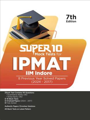Super 10 Mock Tests for IPMAT IIM Indore with 8 Previous Year Solved Papers (2024 - 2017) 7th Edition