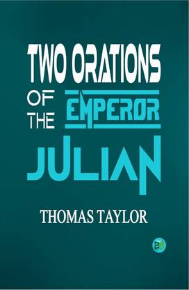 Two Orations of the Emperor Julian