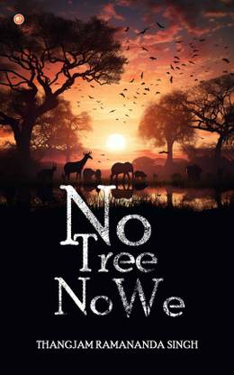 No Tree, No We
