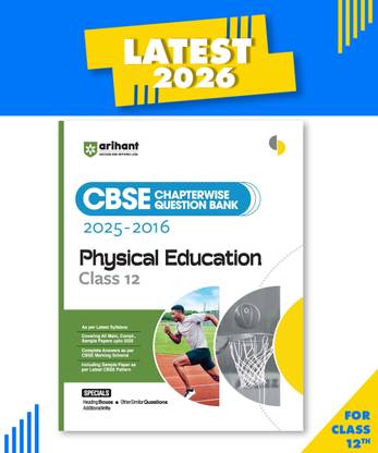 Arihant CBSE Chapterwise Question Bank 2025 2016 for Class 12 Physical Education Latest Syllabus Includes Solved Papers, Sample Papers, and CBSE Marking Scheme