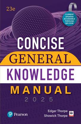 2025 - Concise General Knowledge Manual, for various examinations like CUET, CLAT, SSC 23rd Edition – Pearson