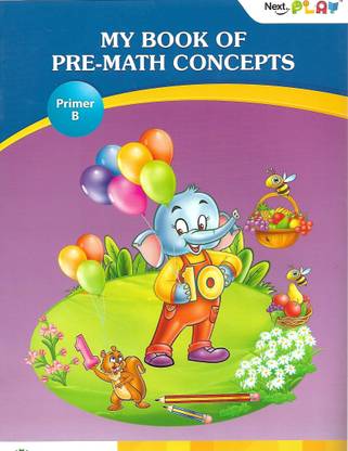 NEXT., PLAY MY BOOK OF PRE-MATH CONCEPTS ( PRIMER - B )