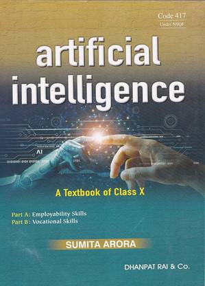 Artificial Intelligence A Textbook of Class 10 Part A & B - CBSE - by Sumita Arora (2024-25 Examination)