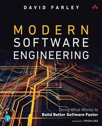 Modern Software Engineering  - An Engineering Discipline for Software in the Age of Agile Development and Continuous Delivery