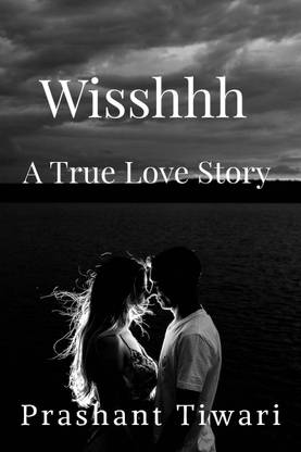 Wisshhh, A True Love Story