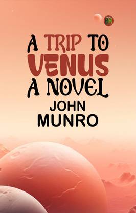 A Trip to Venus: A Novel