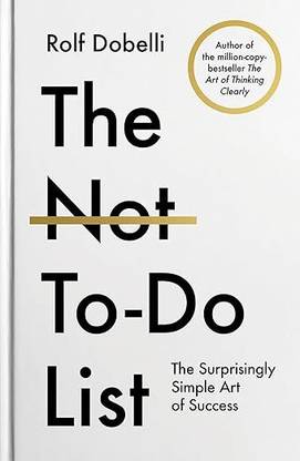 The Not To Do List ( English, Paperback, Rolf Dobelli )