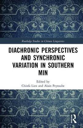 Diachronic Perspectives and Synchronic Variation in Southern Min