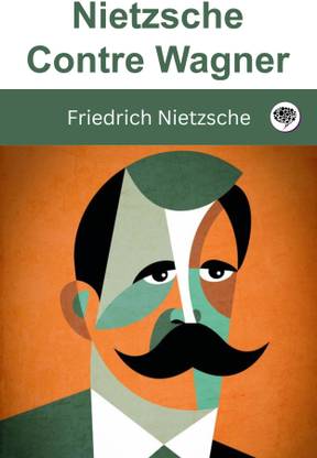 Nietzsche contre Wagner