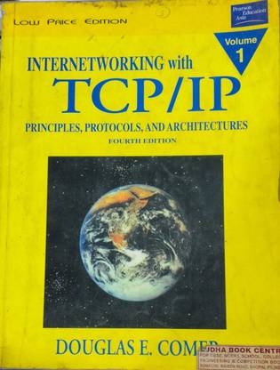 Internetworking With Tcp/Ip, Vol. 1: Principles, Protocols & Architecture, 4/E