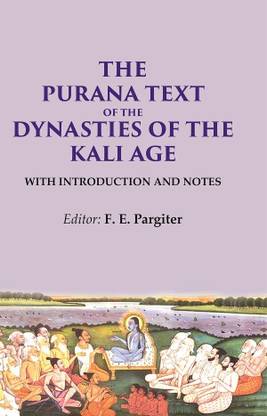 The Purana Text of the Dynasties of the Kali Age: With Introduction and Notes [Hardcover]