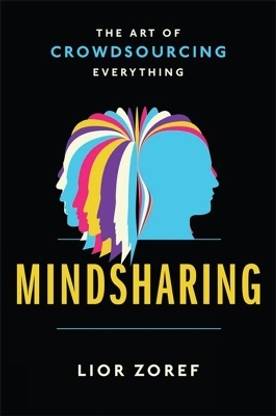 Mindsharing  - The Art of Crowdsourcing Everything