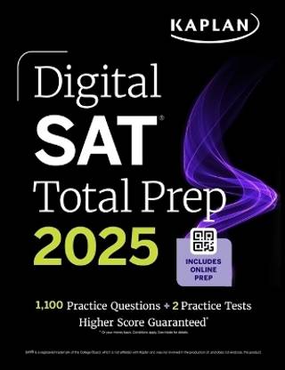 Digital SAT Total Prep 2025 with 2 Full Length Practice Tests, 1,000+ Practice Questions, and End of Chapter Quizzes