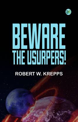 Beware, the Usurpers!