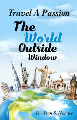 Travel A Passion The World Outside Window