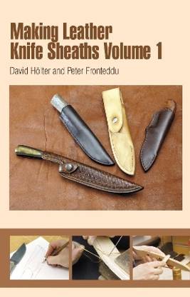 Making Leather Knife Sheaths - Volume 1