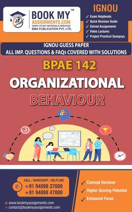 IGNOU BPAE 142 Organisational Behaviour GUESS PAPER Study Material For IGNOU Students Latest Edition