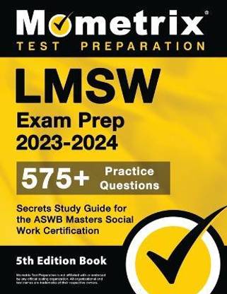 Lmsw Exam Prep 2023-2024 - 575+ Practice Questions, Secrets Study Guide for the ASWB Masters Social Work Certification