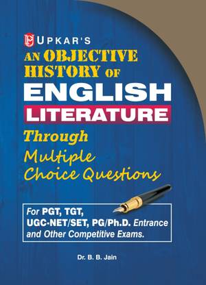 An Objective History of English Literature Through Multiple-Choice Questions for UGC-Net/Slet,Tgt and Pgt