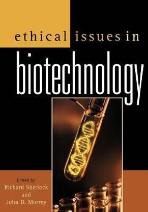 Ethical Issues in Biotechnology