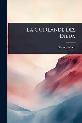 La Guirlande Des Dieux