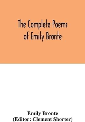 The complete poems of Emily Bronte