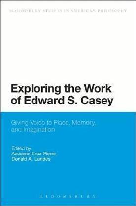Exploring the Work of Edward S. Casey