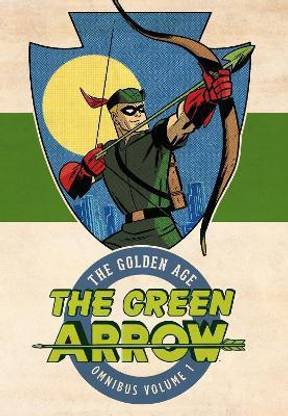 Green Arrow: The Golden Age Omnibus Vol. 1