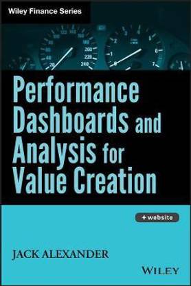 Performance Dashboards and Analysis for Value Creation