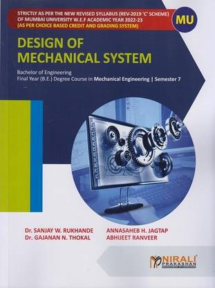 DESIGN OF MECHANICAL SYSTEM - Final Year (B.E) Degree Course in Mechanical Engineering - Semester 7 - As Per C Scheme Syllabus of Mumbai University