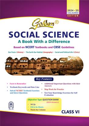 Golden Social Science (History, Geography and Civics): Based on NEW NEW NCERT for Class- 6 (For 2026 Final Exams, includes Objective Type Question Bank)
