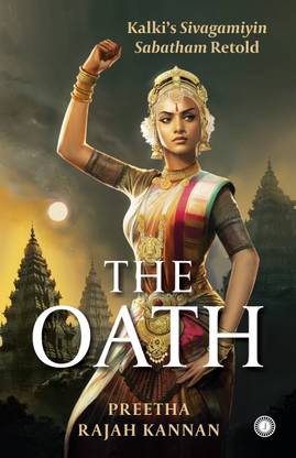 The Oath: Kalki s Sivagamiyin Sabatham Retold