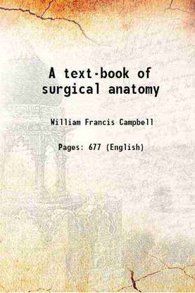 A text-book of surgical anatomy 1908 [Hardcover]