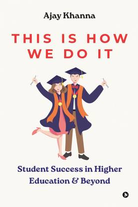This Is How We Do It  - Student Success in Higher Education and Beyond