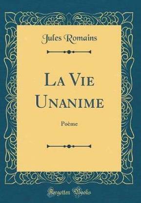 La Vie Unanime: Poeme (Classic Reprint)