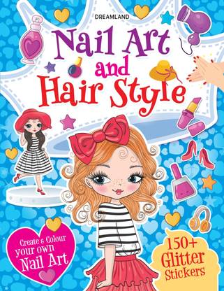 Nail Art and Hair Style Colouring and Sticker Activity Book for Kids Age 3 -6 years- Create and Colour Your Own Nail Art with 100+ Glitter Stickers - Sticker book for kid