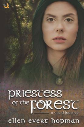 Priestess of the Forest: A Druid Journey (The Druid Trilogy Book 1)