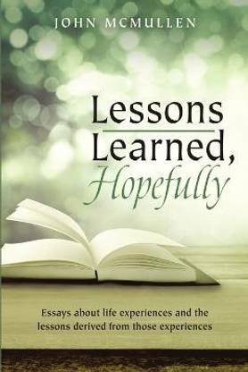 Lessons Learned, Hopefully