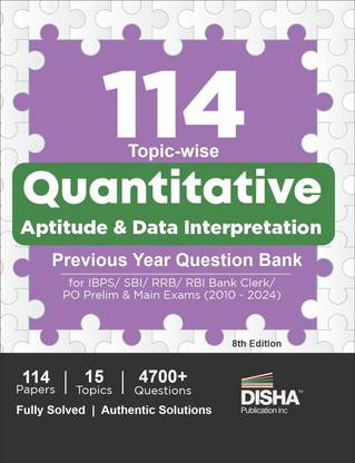 114 Topic-Wise Quantitative Aptitude & Data Interpretation Previous Year Question Bank for Ibps/ Sbi/ Rrb/ Rbi Bank Clerk/ Po Prelim & Main Exams (2010 - 2024) - 100% Solved Quant & Di Pyqs