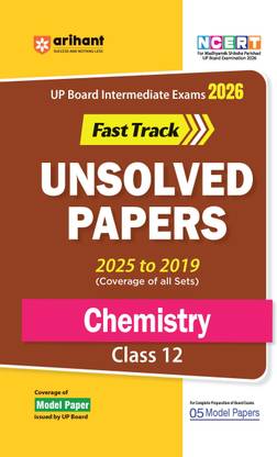 Arihant UP Board Chemistry Fast Track Question Bank Class 12 Exam 2026 | NCERT-Based Practice Book | Previous Year Unsolved Papers (2025�2019) | All Set Coverage | Model Test Papers and 5 Practice Papers with OMR Sheets