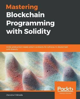 Mastering Blockchain Programming with Solidity