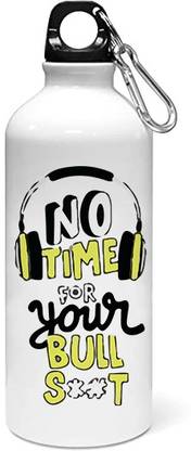 Tulip Art No time for your bull shit printed dialouge Sipper bottle 600 ml Bottle
