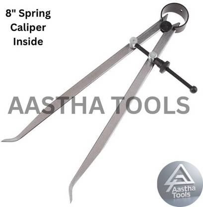 AASTHA TOOLS Spring Caliper 8” INCH / 200MM – Inside Inside Caliper