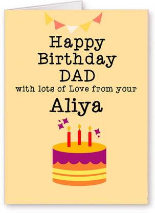 Midas Craft Happy Birthday Dad with Love from Aliya Greetings Card 37. Greeting Card