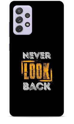 SILENCE Back Cover for ( Never look back )Designer Printed Mobile back case cover for Samsung Galaxy A72