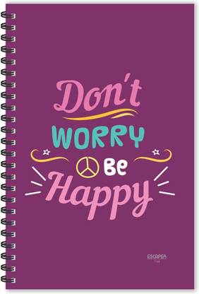 ESCAPER Dont worry Be Happy Motivational Quotes Diary (Ruled-A5), Quotes on Diary , Notebook A5 Diary Ruled 160 Pages