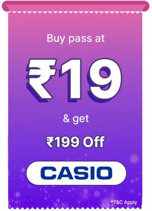 Casio Pass only at Rs. 19 and get discount of 25% upto Rs 199
